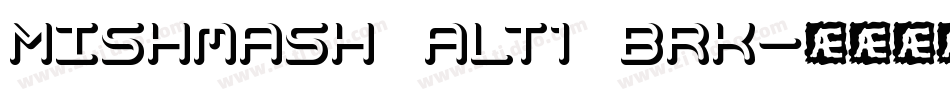 Mishmash ALT1 BRK字体转换